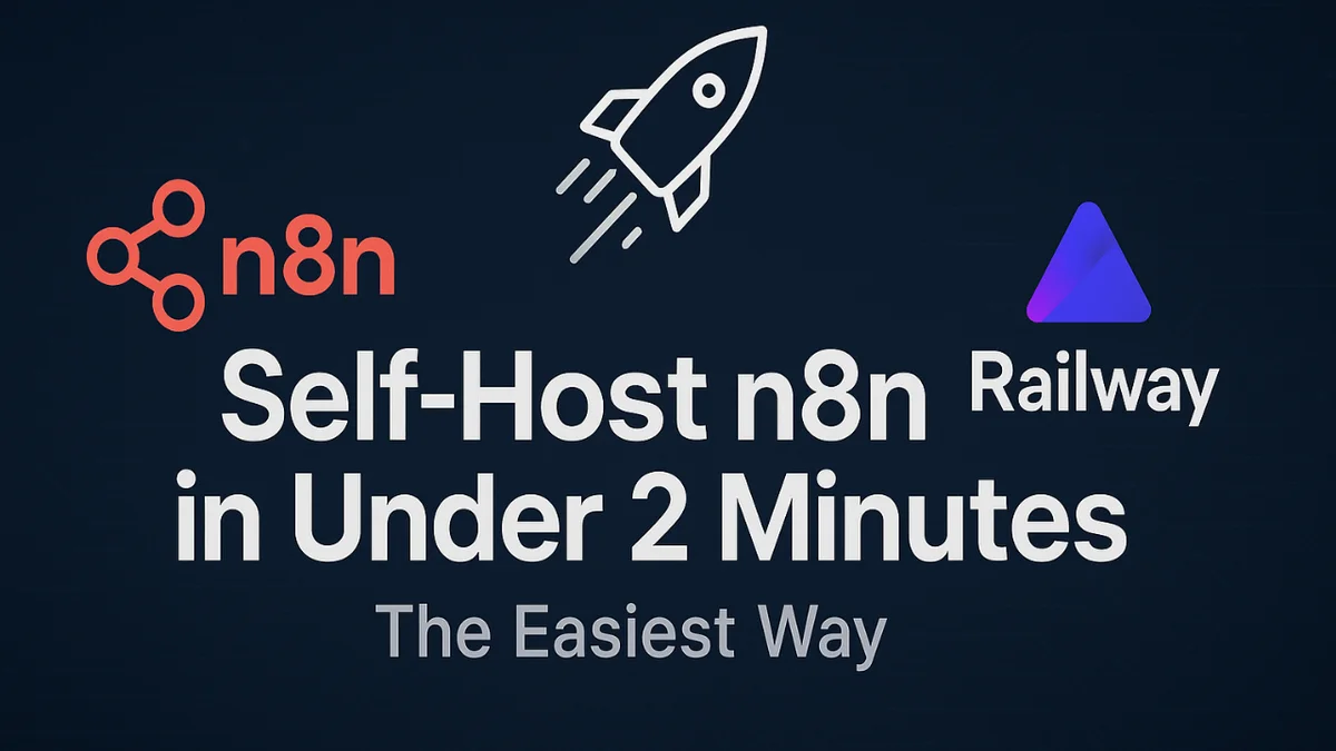 Self-Host n8n on Railway in 2025: Complete 5-Minute Setup Guide